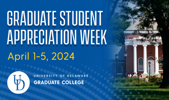 Graduate Student Appreciation Week; April 1-5, 2024