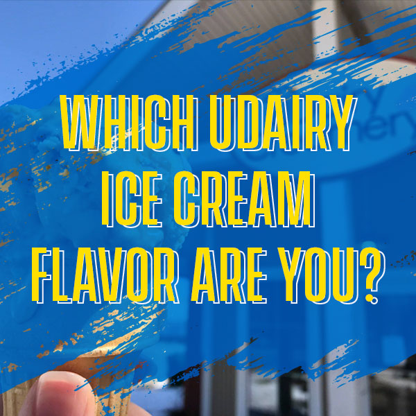 Which UDairy Ice Cream Flavor are you? 