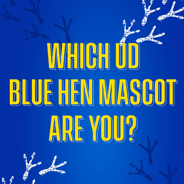 Which UD Blue Hen Mascot are you? 