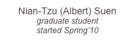 Nian-Tzu (Albert) Suen
graduate student
started Spring’10