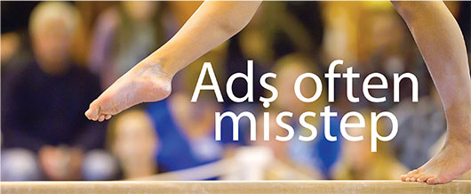 Female gymnast's legs on balance beam, headline, Ads often misstep