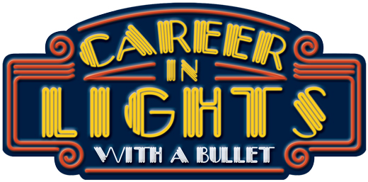 Career in lights with a bullet