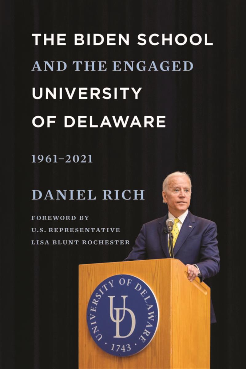 Book Cover: The Biden School and the Engaged University of Delaware, 1961-2021