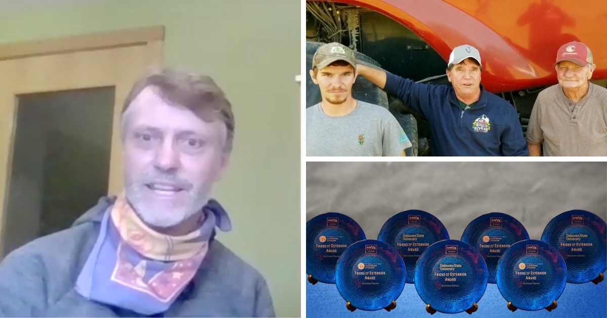 The Friends of Extension Awards (bottom right) were presented during a virtual ceremony on Oct. 29, 2020. Some of the awardees included Joe Sebastiani of Delaware Nature Society (left) and Adam, Brad and Bud Ritter of Ritter Family Farms, LLC (top right).
