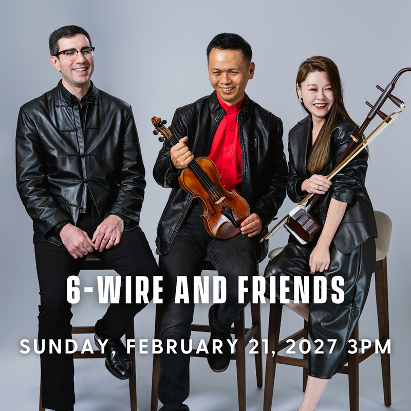 6-WIRE and Friends with white text: "6-WIRE and Friends, Sunday, February 21, 2027, 3 p.m.