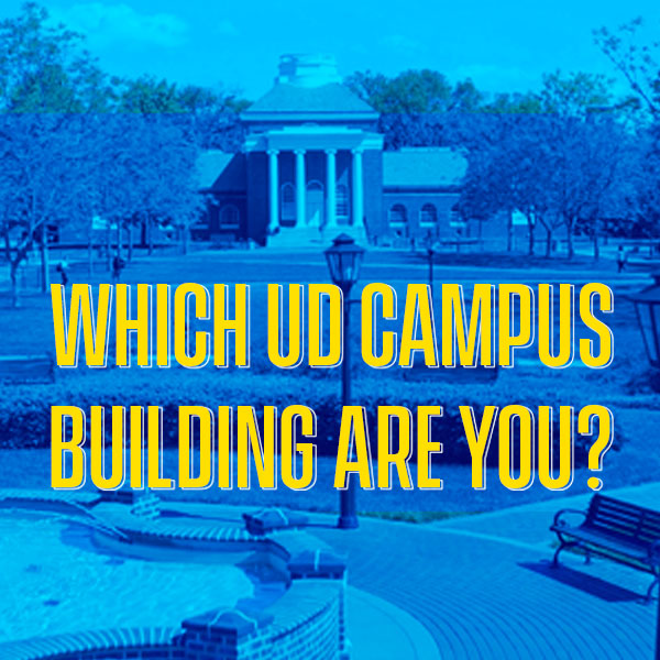 Which Ud campus Building are you? 