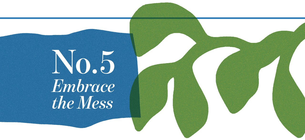 Illustrations and shapes with text that says "No. 5 Embrace the Mess."