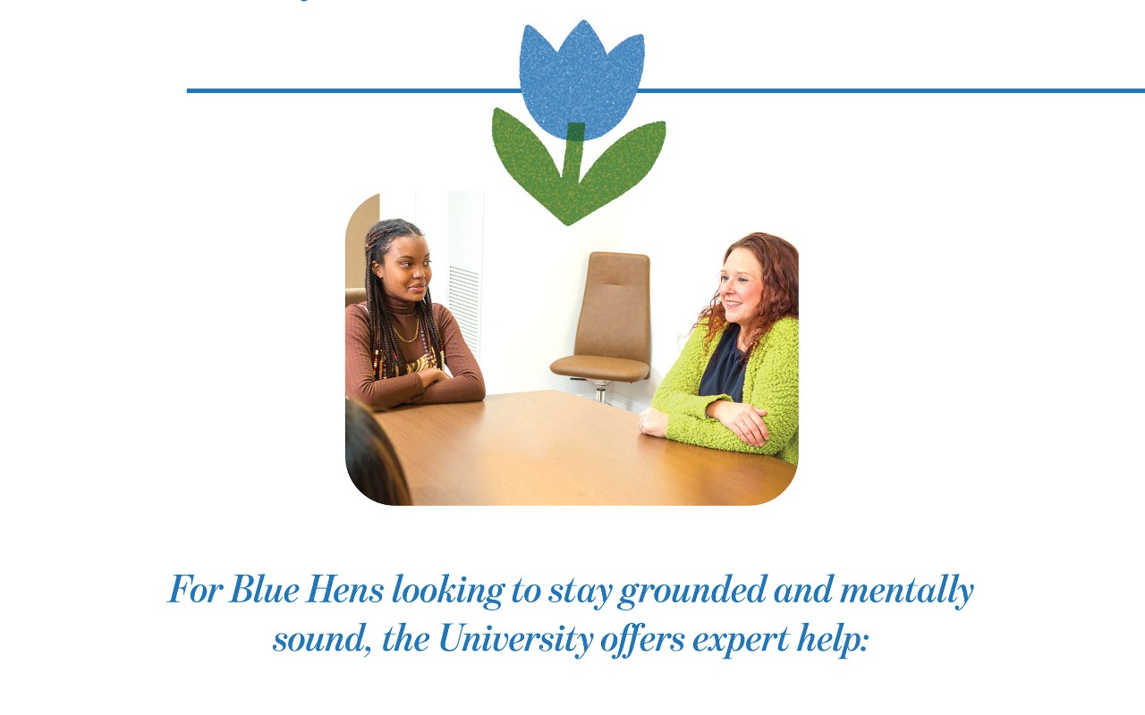 Students talking and text that says, "For Blue Hens looking to stay grounded and mentally sound, the University offers expert help: