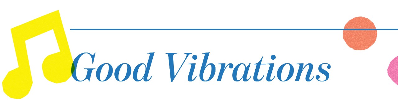 Illustrations and shapes with text that says "Good Vibrations."
