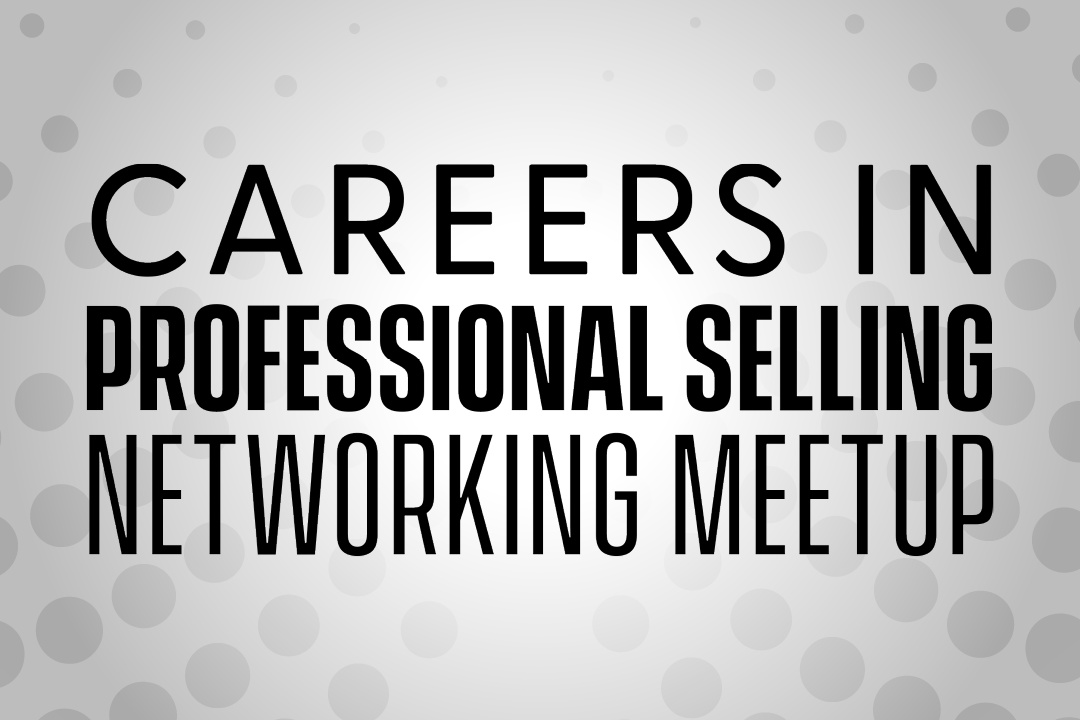 Careers in Professional Selling Networking Meetup
