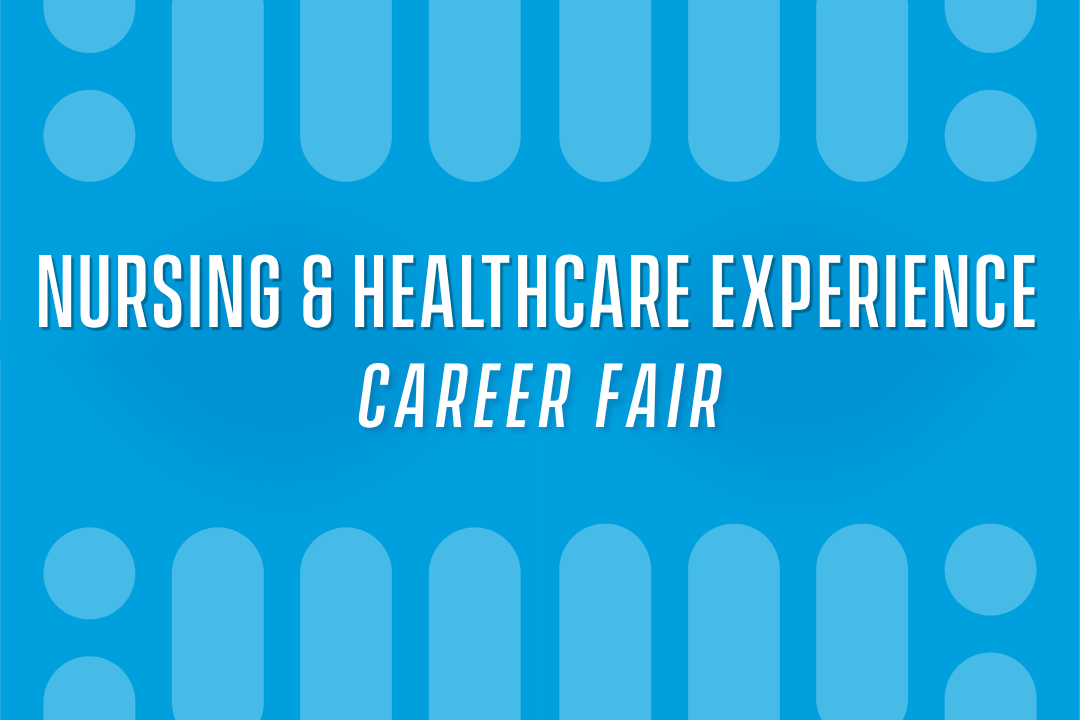 Nursing & Healthcare Experience Career Fair