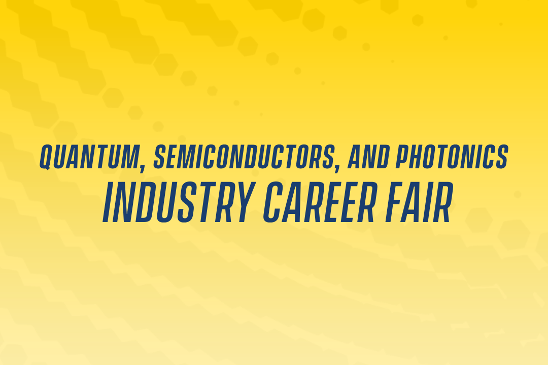 Quantum, Semiconductors, and Photonics Industry Career Fair