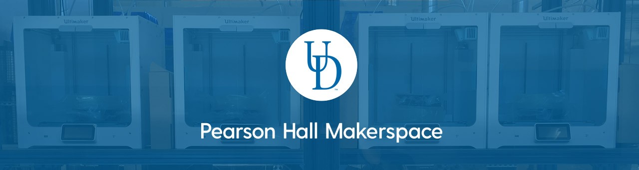 University of Delaware Pearson Hall Makerspace