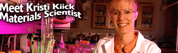 Meet Kristi Kiick: Materilas Scientist