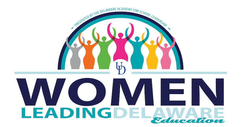 The Delaware Academy for School Leadership (DASL) at the University of Delaware will host the second annual Women Leading Delaware Education Conference at Dover Downs Conference Center on Tuesday, January 28, 2020.