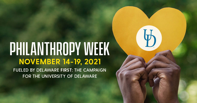 Hands holding a heart with UD logo and message that   Philanthropy Week is fueled by Delaware First: The Campaign for the   University of Delaware