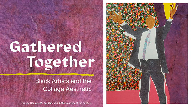"Gathered Together: Black Artists and the Collage Aesthetic