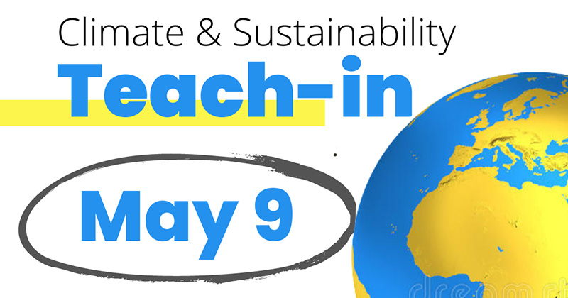 The text "Climate & Sustainability Teach-In May 9" next to blue and gold globe showing Europe and much of Africa