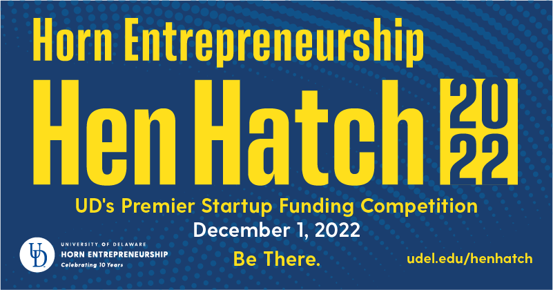 Graphic - Hen Hatch, UD's Premier Startup Funding Competition, December 1, 2022