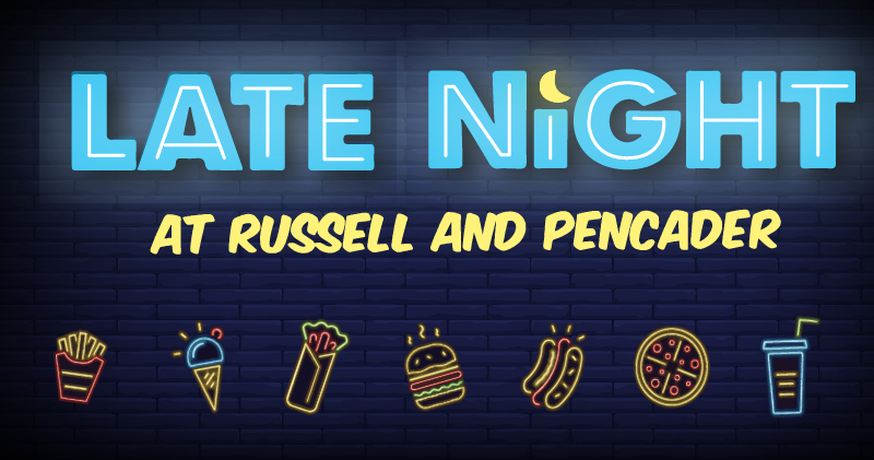 Late Night Dining at Russell & Pencader Dining 