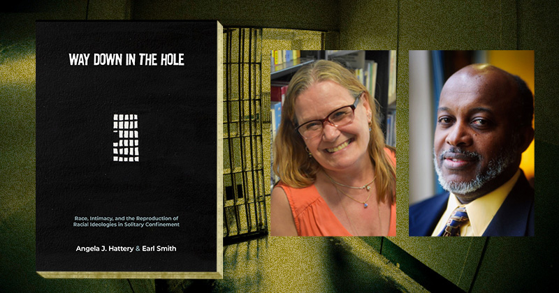 University of Delaware professors Angela Hattery and Earl Smith recently published a book based on hundreds of hours of observation in U.S. prison solitary confinement situations and interviews with nearly 100 people who are incarcerated or work there. University of Delaware professors Angela Hattery and Earl Smith recently published a book based on hundreds of hours of observation in U.S. prison solitary confinement situations and interviews with nearly 100 people who are incarcerated or work there.