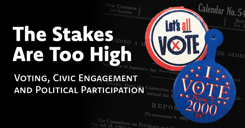 The stakes are too high: voting, civic engagement and political participation