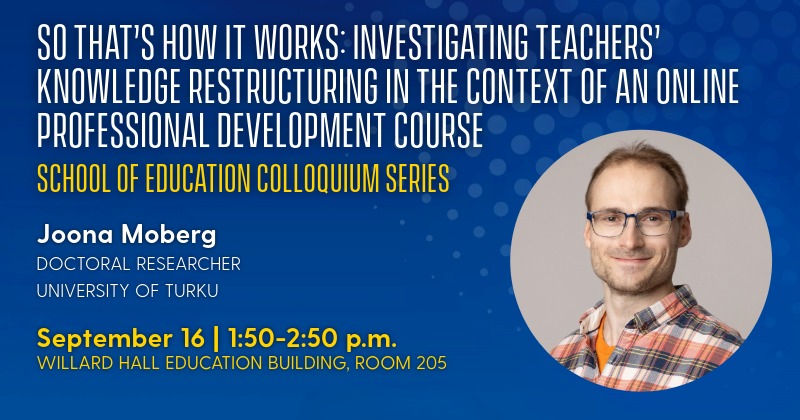 Graphic showing that Joona Moberg of the University of Turku will give a colloquium on teaching scripts and teacher knowledge on September 16, 2026.